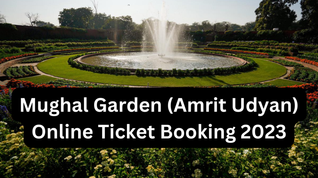 Mughal Garden Amrit Udyan Online Ticket Booking 2023